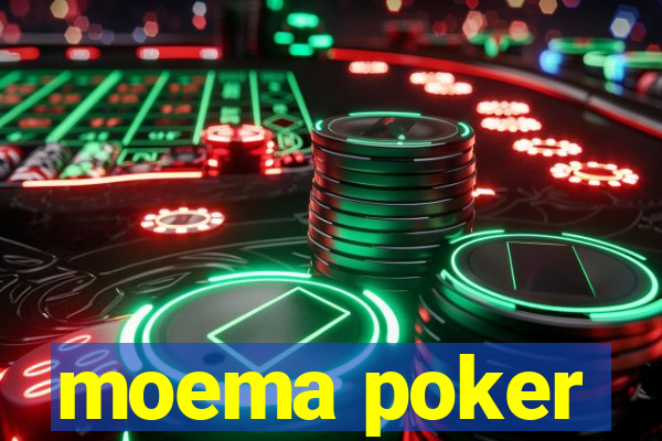 moema poker