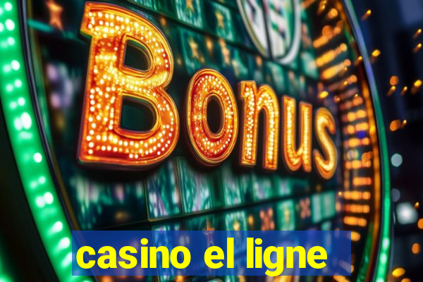 casino el ligne