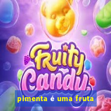 pimenta é uma fruta