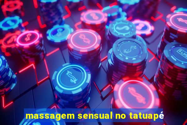 massagem sensual no tatuapé