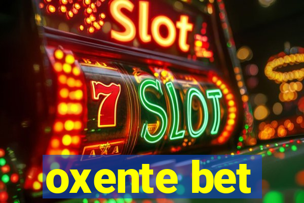 oxente bet