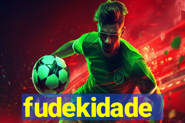 fudekidade