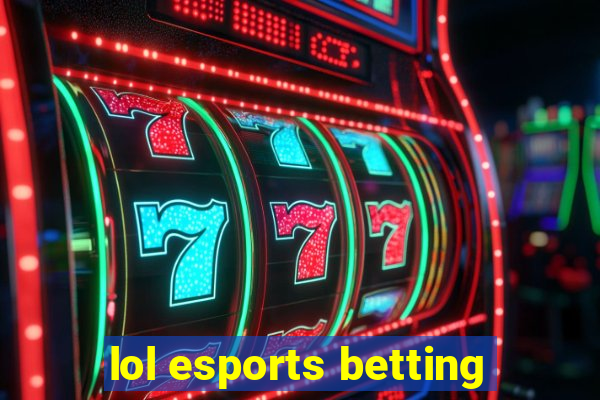 lol esports betting