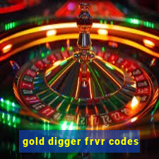 gold digger frvr codes