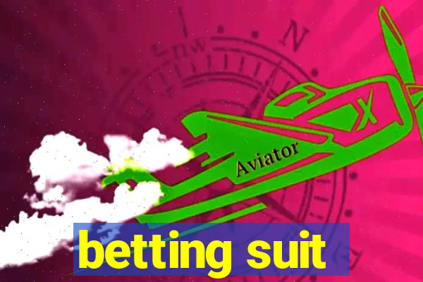 betting suit