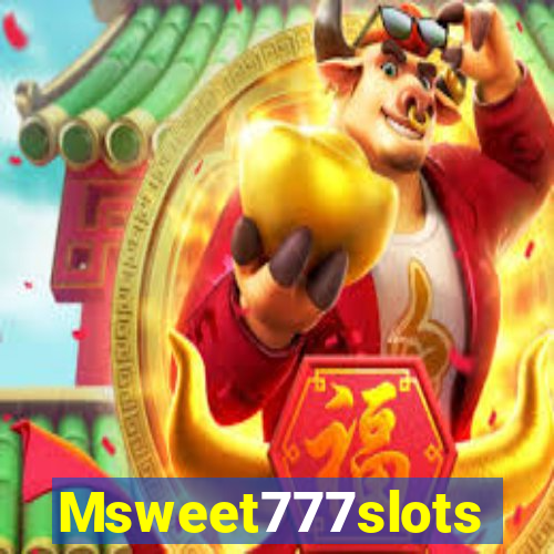 Msweet777slots