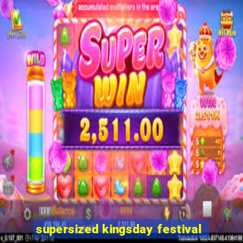 supersized kingsday festival