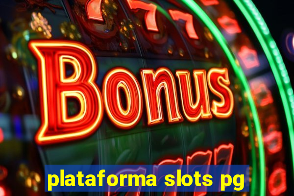 plataforma slots pg