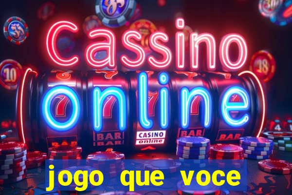 jogo que voce ganha dinheiro de verdade