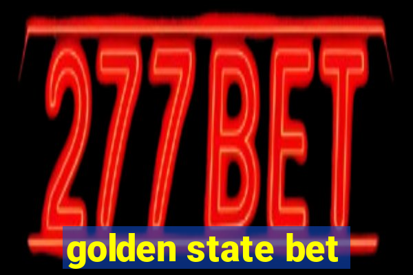 golden state bet