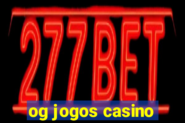 og jogos casino