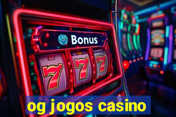 og jogos casino