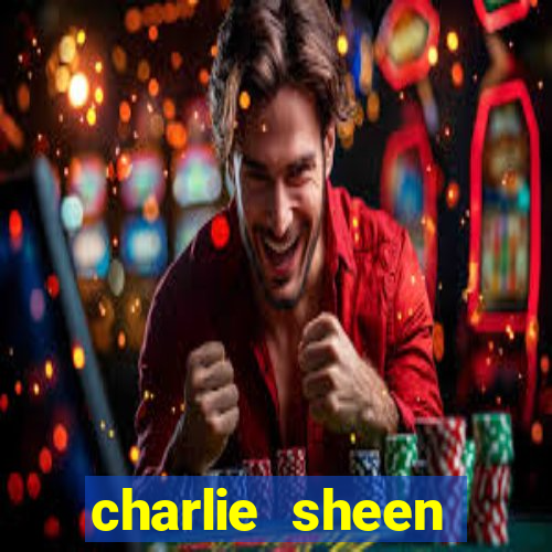 charlie sheen fortuna 2023