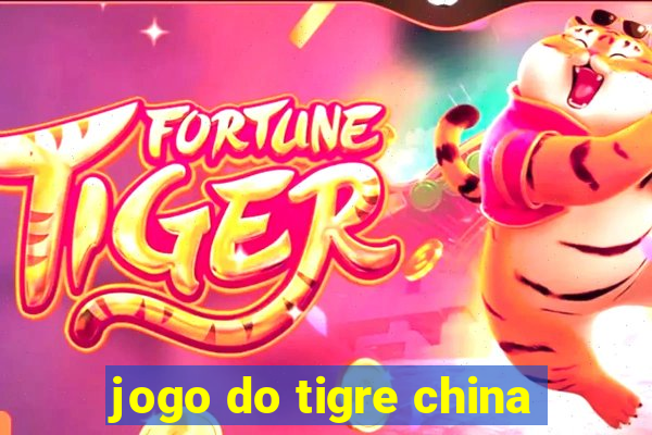 jogo do tigre china