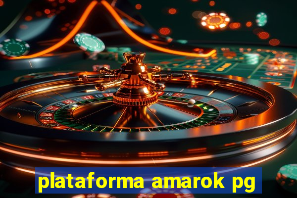 plataforma amarok pg