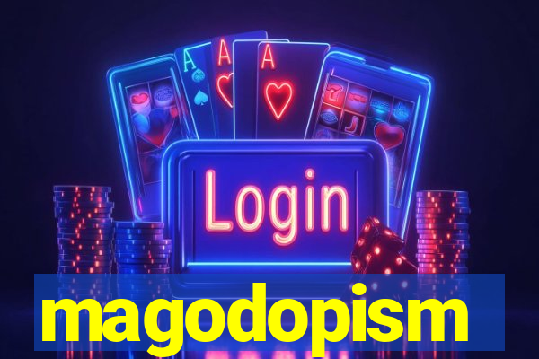 magodopism