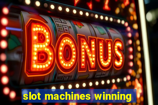 slot machines winning