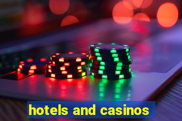 hotels and casinos