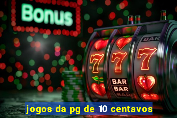 jogos da pg de 10 centavos