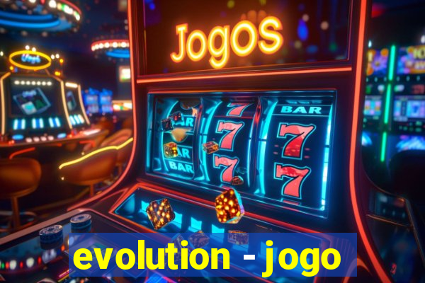 evolution - jogo