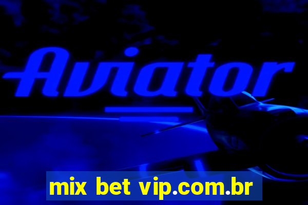 mix bet vip.com.br