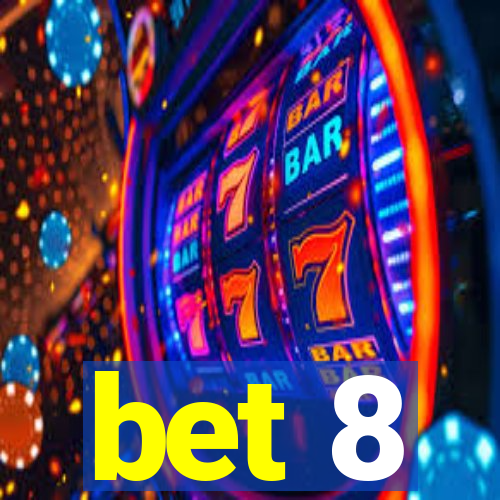 bet 8