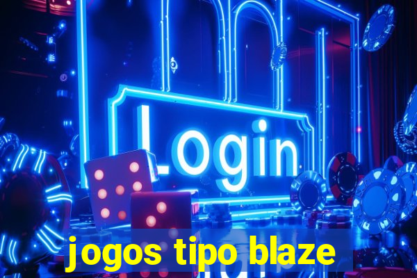 jogos tipo blaze