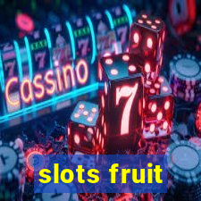 slots fruit