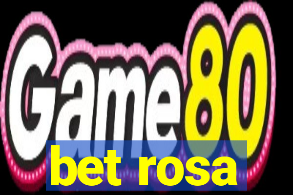 bet rosa