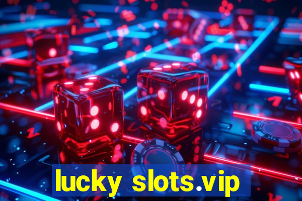 lucky slots.vip