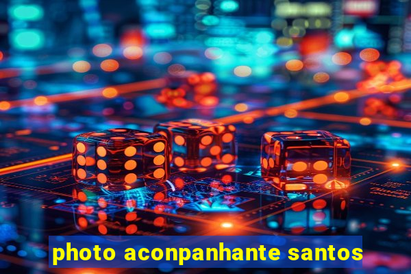 photo aconpanhante santos