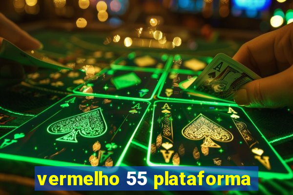 vermelho 55 plataforma