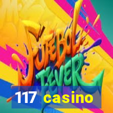 117 casino