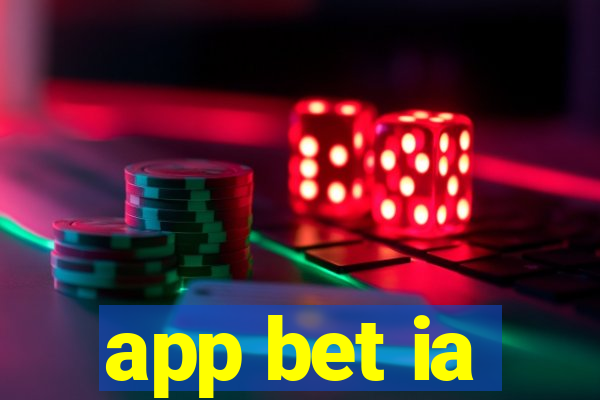 app bet ia