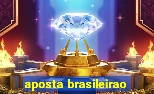 aposta brasileirao