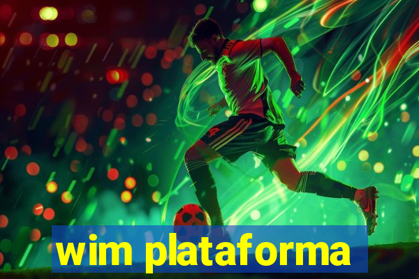 wim plataforma