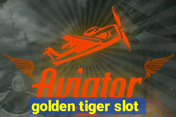 golden tiger slot