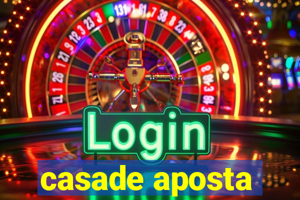 casade aposta