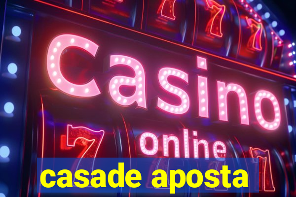 casade aposta