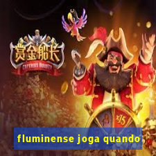 fluminense joga quando