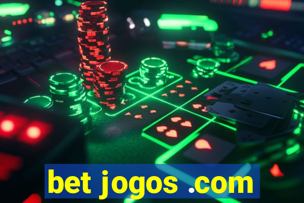 bet jogos .com