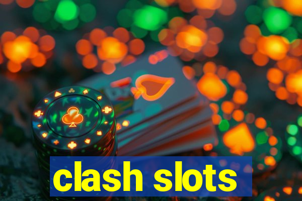 clash slots