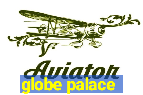 globe palace