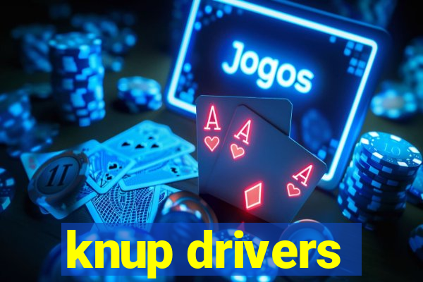 knup drivers