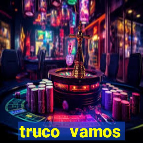 truco vamos torneios online