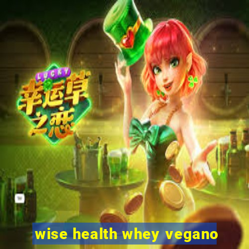 wise health whey vegano