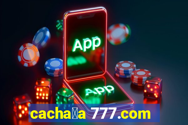 cacha莽a 777.com