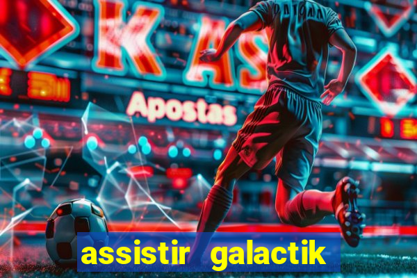 assistir galactik football dublado