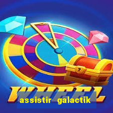 assistir galactik football dublado