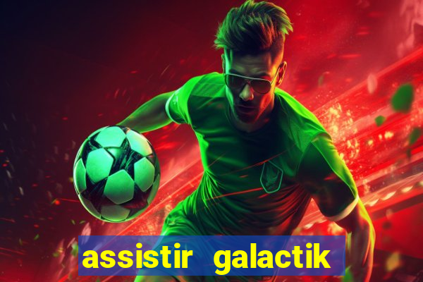 assistir galactik football dublado